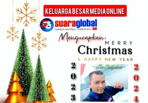 Keluarga Besar Media Online Suara Global Ucapkan Selamat Hari Natal 2023 dan Tahun Baru 2024