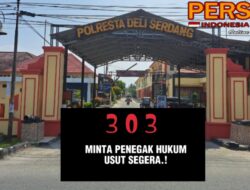 303 Menjamur di Wilkum Polresta Deli Serdang, Diduga Penegakan Hukum Sedang Mandul!!