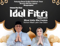 Dandim 0104/Atim Bersama Staf dan Jajaran Ucapkan Hari Raya Idul Fitri