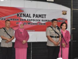 Kapolres Muara Enim Pimpin Sertijab Kapolsek Lembak Dan Rambang Dangku