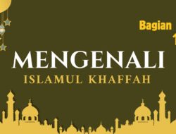 Mengenali Islamul Khaffah