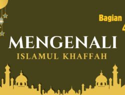 Mengenali Islamul Khaffah